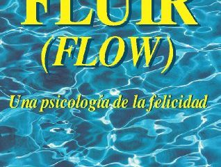 FLUIR:Una psicología de la felicidad