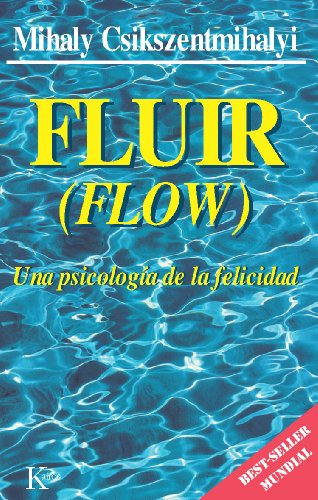 FLUIR:Una psicología de la felicidad