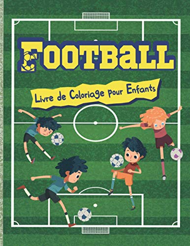 Football Livre de Coloriage pour Enfants: Cahier de coloriage pour les garçons et les filles | Carnet amusant pour les enfants à la maison | Jolis ... pendant les vacances | Cadeau sympa pour Noël