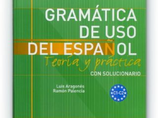Gramática de uso del español: Teoría y práctica C1-C2
