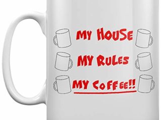 Grindstore My House My Rules My Coffee!! Novelties White