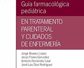 Guía Farmacológica Pediátrica En Tratamiento Parenteral Y Cuidados De Enfermería