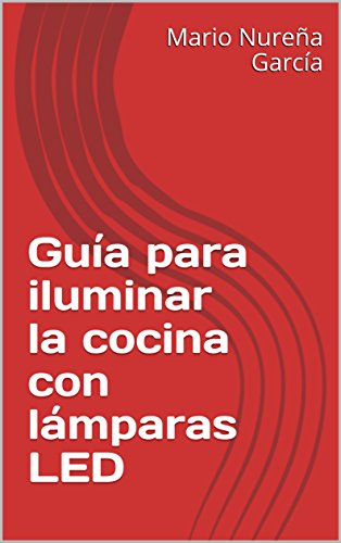 Guía para iluminar la cocina con lámparas LED