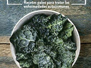 La cocina autoinmune. Recetas paleo para tratar las enfermedades autoinmunes (Nutrición y salud)