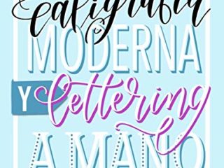 La guía definitiva de caligrafía moderna y lettering a mano para principiantes: Aprende a dibujar letras: un cuaderno de actividades que incluye consejos, técnicas, páginas para practicar y proyectos
