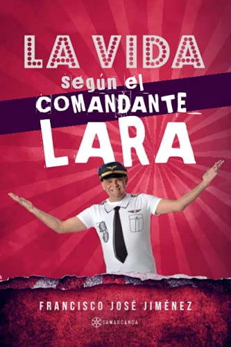 La vida según el Comandante Lara