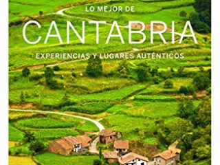 Lo mejor de Cantabria 1: Experiencias y lugares auténticos (Guías Lo mejor de Región Lonely Planet)