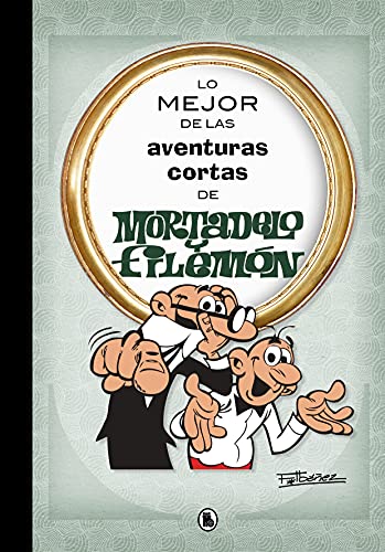 Lo mejor de las aventuras cortas de Mortadelo y Filemón (Lo mejor de...)
