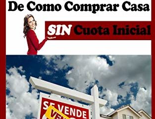 Los Siete Secretos Comprando Casa sin Cuota Inicial: Este libro es una colección de diferentes estrategias que lleva como objetivo ideal, ayudarlo a ... vivienda.: 2 (PROCESO DE COMPRA DE VIVIENDA)