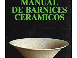 MANUAL DE BARNICES CERAMICOS (TECNOLOGÍA-CERÁMICA)