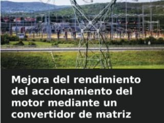 Mejora del rendimiento del accionamiento del motor mediante un convertidor de matriz