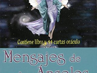 Mensajes De Tus Ángeles: Lo que tus ángeles quieren que sepas (Tarot y adivinación)