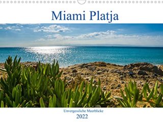 Miami Platja - Unvergessliche Meerblicke (Wandkalender 2022 DIN A3 quer)