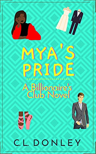Mya's Pride: A Billionaire's Club Novel (Billionaire's Club Series Book 2) (English Edition)