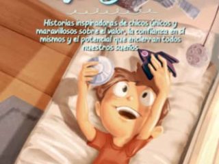 Nunca Dejes de Soñar: Historias inspiradoras de chicos únicos y maravillosos sobre el valor, la confianza en sí mismos y el potencial que encierran ... sueños (Libros Motivadores para Niños)