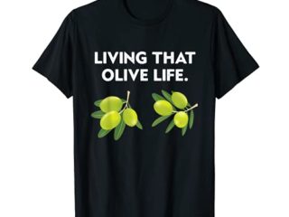 Olive Gift Funny Olive Lover - Cita de alimentos para amantes de aceitunas verdes Camiseta