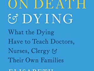 On Death and Dying: What the Dying Have to Teach Doctors, Nurses, Clergy and Their Own Families (English Edition)