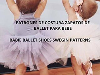 Patrón de costura zapatos de ballet para bebé: Babie shoes ballet swegen pattern