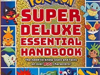 Pokemon: Super Deluxe Essential Handbook: The Need-to-know Stats and Facts on over 800 Characters!
