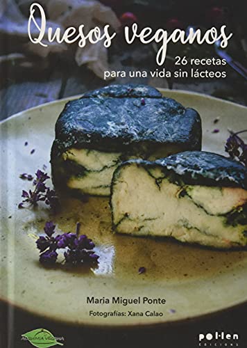 Quesos veganos. 26 Recetas para Una Vida Sin lácteos (Edicions Especials)
