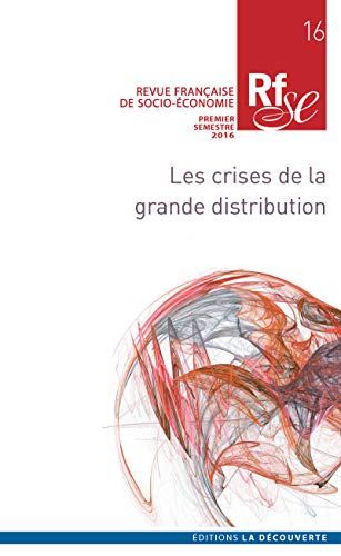 Revue Française de Socio-Économie Numero 16 les Crises Dans la Grande Distribution