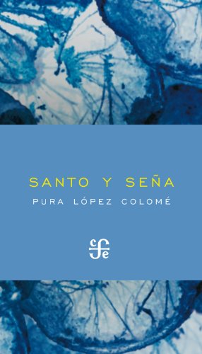 Santo y seña (Letras Mexicanas, Poesia)