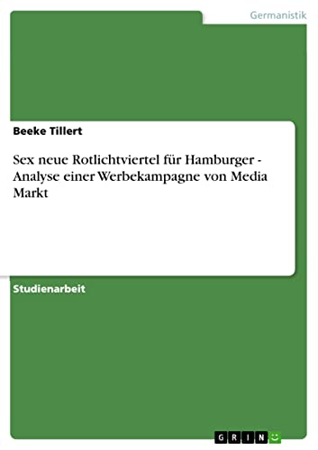 Sex neue Rotlichtviertel für Hamburger - Analyse einer Werbekampagne von Media Markt (German Edition)