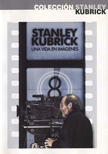 Stanley Kubrick - Una vida en imágenes