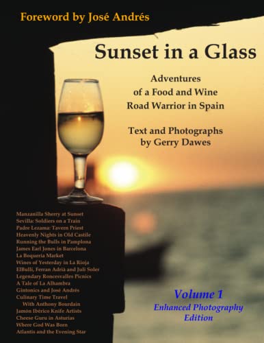 Sunset in a Glass: Adventures of a Food and Wine Road Warrior in Spain Volume I Enhanced Photograph Edition