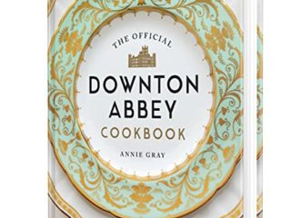The Official Downton Abbey Cookbook