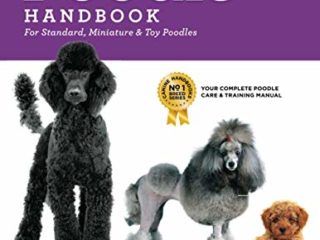 The Poodle Handbook: The Essential Guide to Standard, Miniature & Toy Poodles (Canine Handbooks)