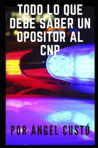 TODO LO QUE DEBE SABER UN OPOSITOR AL CNP