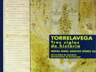 Torrelavega, tres siglos de historia.: Análisis de un crecimiento desequilibrado