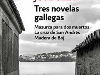 Tres novelas gallegas: Mazurca para dos muertos, La cruz de San Andrés, Madera de Boj (Contemporánea)