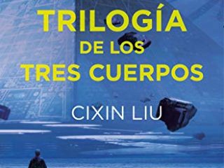 Trilogía de los Tres Cuerpos: Pack con: El problema de los tres cuerpos | El bosque oscuro | El fin de la muerte