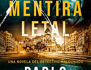 Una Mentira Letal: Una novela del detective Maldonado (Detective privado Javier Maldonado, novela negra española nº 1)