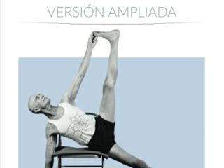 Una Silla para Yoga Versión ampliada: Una Guía Completa para la Práctica de Yoga Iyengar con Silla