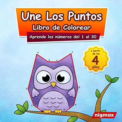 Une Los Puntos - Libro de Colorear: Aprende los números del 1 al 30 | Para niños a partir de 4 años | nigmax