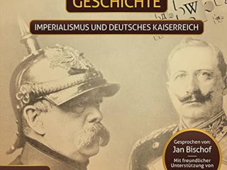 Wikipedia Geschichte - Imperialismus und das Deutsche Kaiserreich: Kompaktes Wissen zum anhören