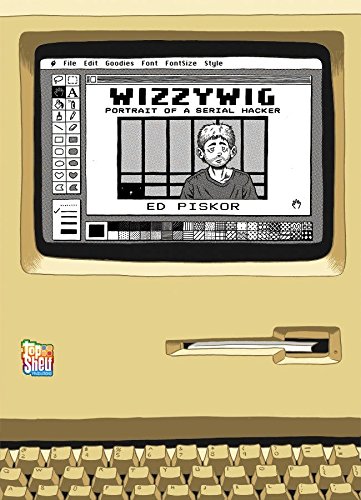Wizzywig: portrait of a serial hacker